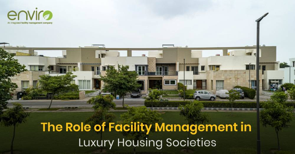 The Role of Facility Management in Luxury Housing Societies